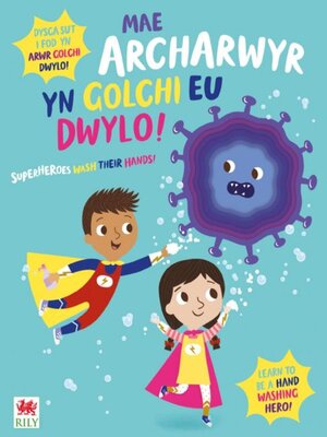 cover image of Mae Archarwyr yn Golchi eu Dwylo! / Superheroes Wash Their Hands!